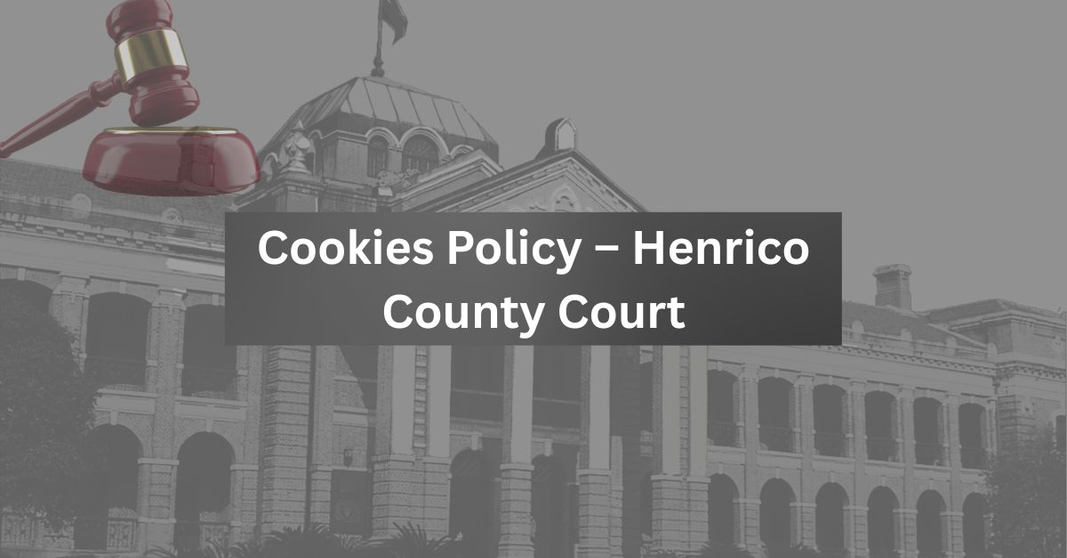 Cookies-Policy-–-Henrico-County-Court