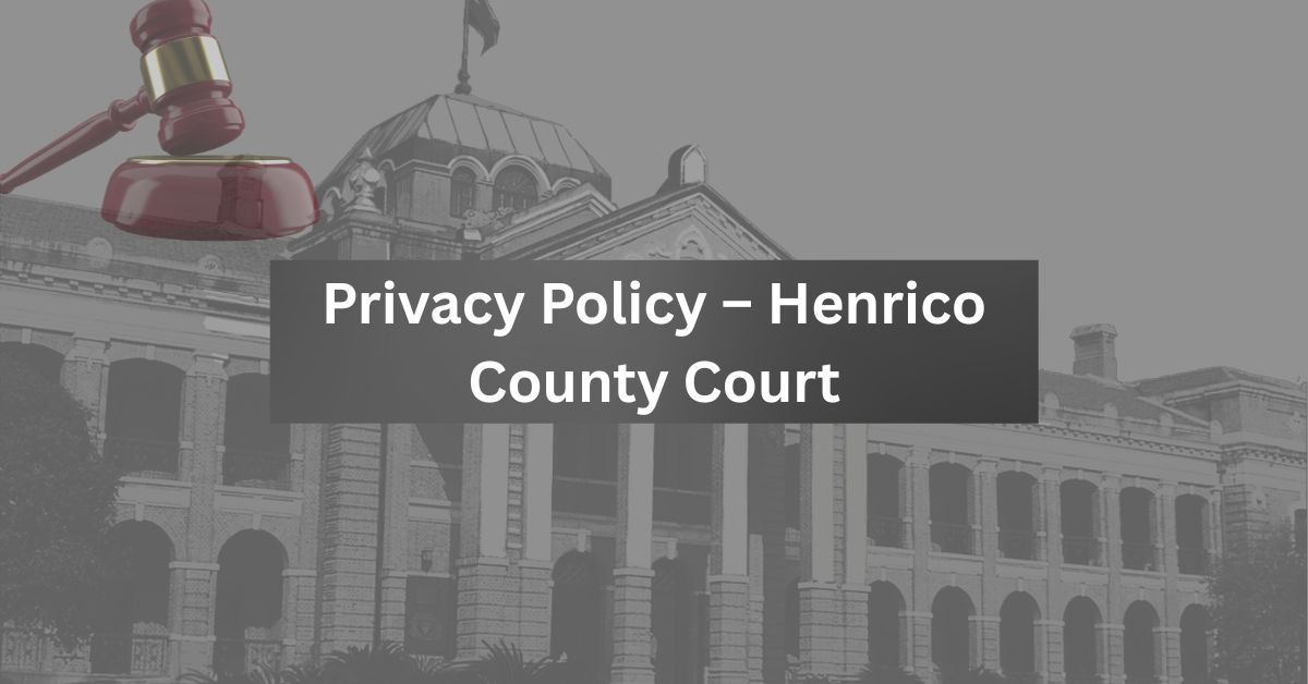 Privacy-Policy-–-Henrico-County-Court