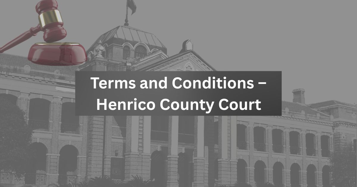 Terms-and-Conditions-–-Henrico-County-Court